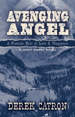 Avenging angel : [large type] a frontier epic of love and vengeance /