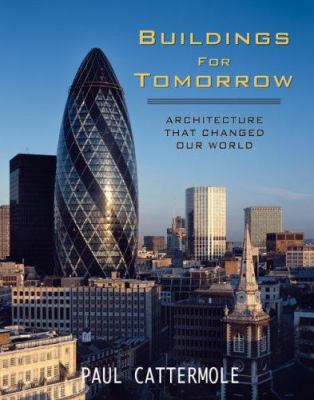 Buildings for tomorrow : architecture that changed our world /