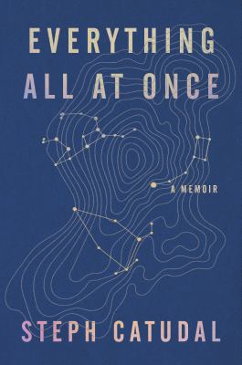 Everything all at once : a memoir /