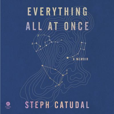 Everything all at once [eaudiobook] : A memoir.