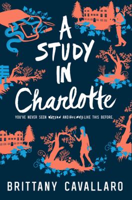 A study in Charlotte : a Charlotte Holmes novel /