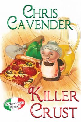 Killer crust : a pizza lovers mystery /