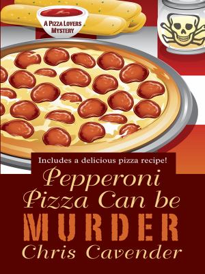 Pepperoni pizza can be murder [large type] /