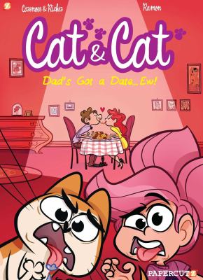 Cat & cat. 3, My dad has a date... ew! /