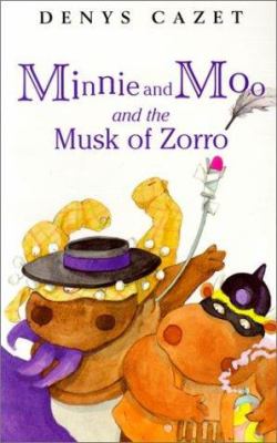 Minnie and Moo and the musk of Zorro /