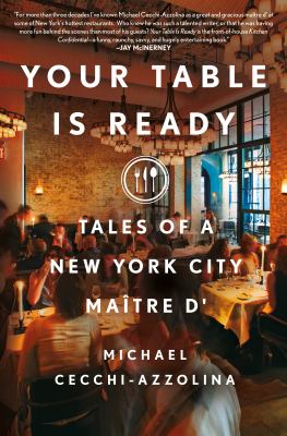 Your table is ready : tales of a New York City maître d' /