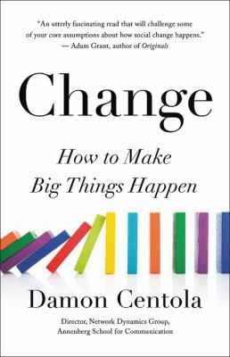 Change : how to make big things happen /