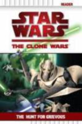 Star Wars, the Clone wars : the hunt for Grievous /