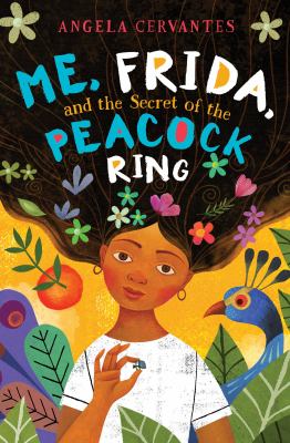 Me, Frida, and the secret of the peacock ring /