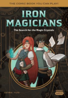 Iron magicians : the search for the magic crystals /