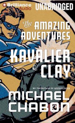 The amazing adventures of Kavalier and Clay [compact disc, unabridged] : a novel /