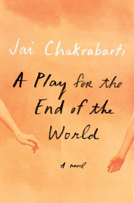 A play for the end of the world : a novel /