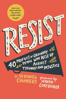 Resist : 40 profiles of ordinary people who rose up against tyranny and injustice /