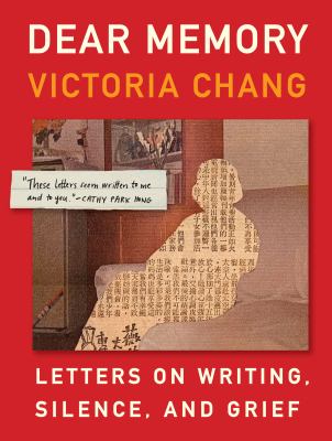 Dear memory : letters on writing, silence, and grief /