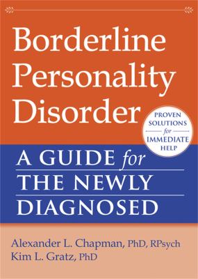 Borderline personality disorder : a guide for the newly diagnosed /