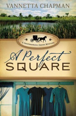 A perfect square : a Shipshewana Amish mystery /