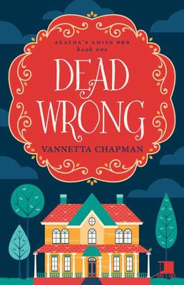 Dead wrong : [large type] an Amish cozy mystery /