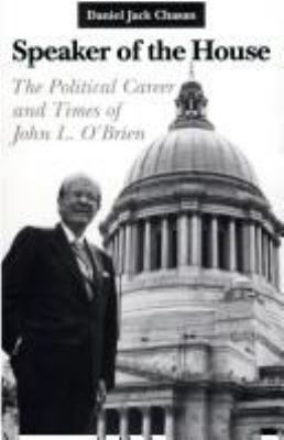 Speaker of the House : the political career and times of John L. O'Brien /