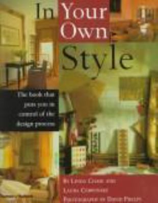 In your own style : the art of creating wonderful rooms /