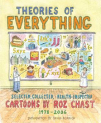 Theories of everything : selected, collected, and health-inspected cartoons, 1978-2006 /