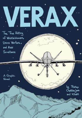 Verax : the true history of whistleblowers, drone warfare, and mass surveillance /