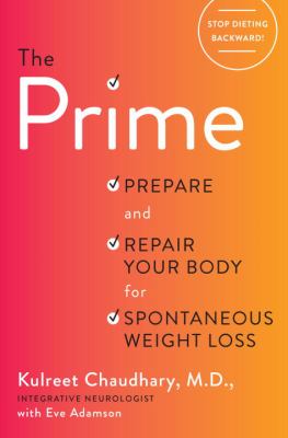 The prime : prepare and repair your body for spontaneous weight loss /