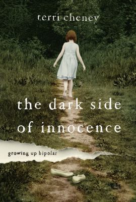 The dark side of innocence : growing up bipolar /