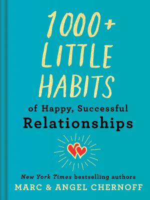 1000+ little habits of happy, successful relationships /