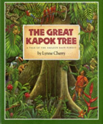 The great kapok tree : a tale of the Amazon rain forest /