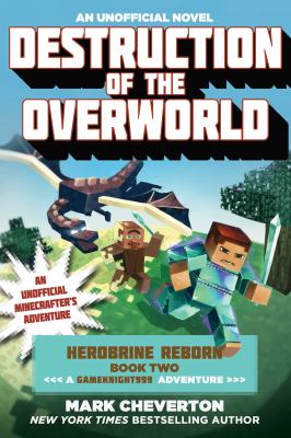 Destruction of the overworld : an unofficial Minecrafter's adventure /