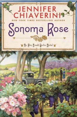 Sonoma Rose : an Elm Creek quilts novel /
