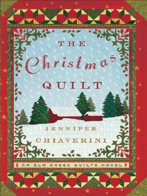 The Christmas quilt : [large type] : an Elm Creek quilts novel /