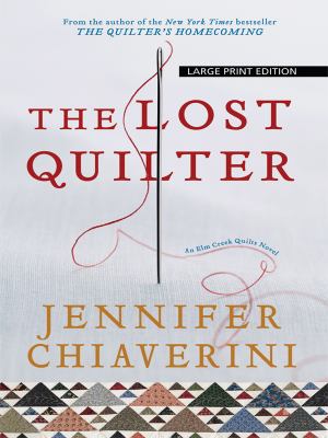 The lost quilter : [large type] : an Elm Creek quilts novel /