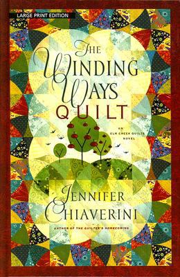 The winding ways quilt : [large type] : an Elm Creek quilts novel /