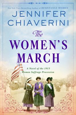 The women's march : a novel of the 1913 woman suffrage procession /