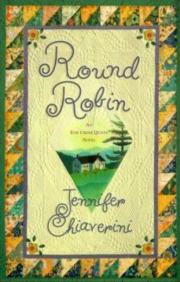 Round robin : an Elm Creek Quilts novel /