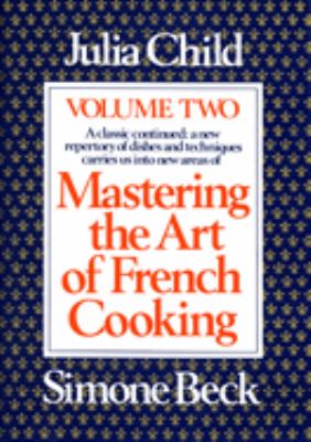 Mastering the art of French cooking. Volume two /