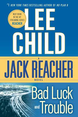 Bad luck and trouble : a Jack Reacher novel /