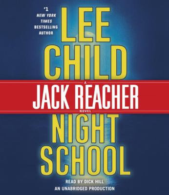 Night school [compact disc, unabridged] : / a Jack Reacher novel