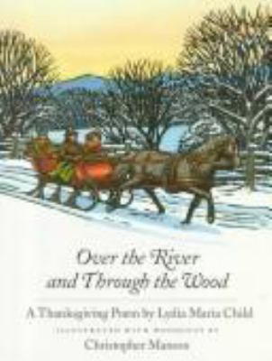 Over the river and through the wood : a Thanksgiving poem /