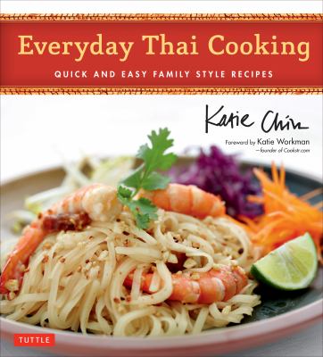 Everyday Thai cooking : quick & easy family style recipes /