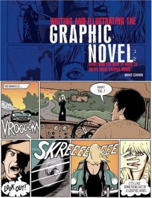 Writing and illustrating the graphic novel : everything you need to know to create great graphic works /