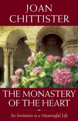 The monastery of the heart : an invitation to a meaningful life /