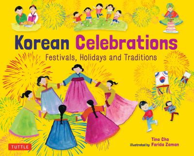Korean celebrations : festivals, holidays and traditions /