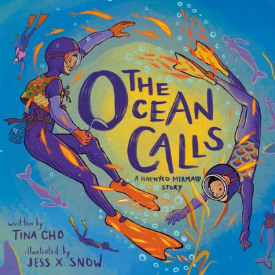 The ocean calls : a haenyeo mermaid story /
