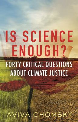 Is science enough? : forty critical questions about climate justice /