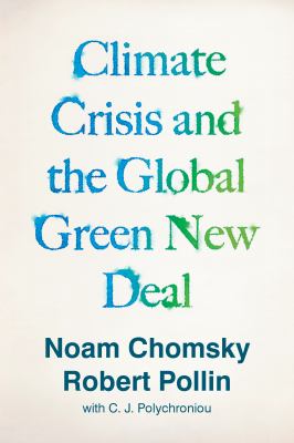 Climate crisis and the global green new deal : the political economy of saving the planet /