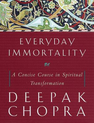 Everyday immortality : a concise course in spiritual transformation /