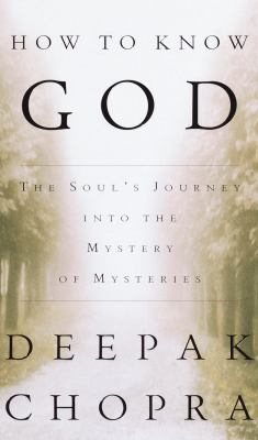 How to know God : the soul's journey into the mystery of mysteries /