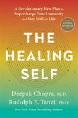 The healing self : a revolutionary new plan to supercharge your immunity and stay well for life /